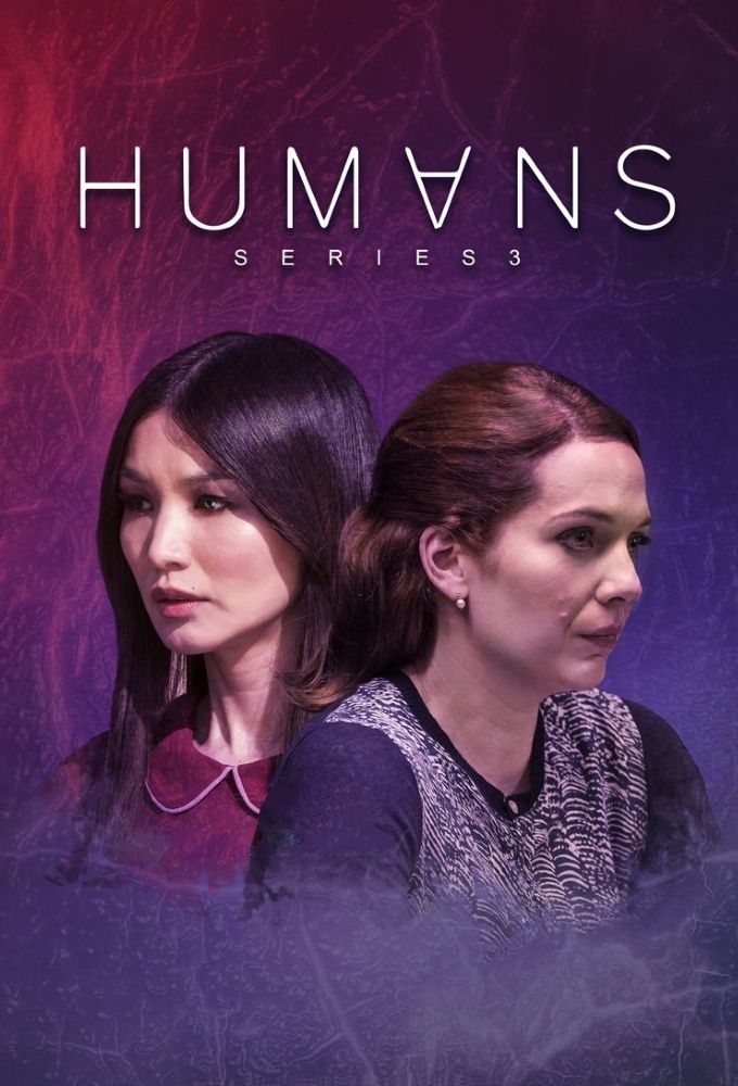 Humans - Season 3 [199065] (A1526593796) [[TV Shows]] --Plex--